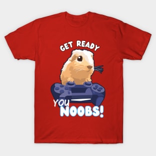 Get ready you noobs T-Shirt